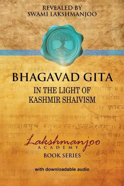 Bhagavad Gī̄tā: In the Light of Kashmir Shaivism - Paperback