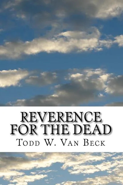 Reverence For The Dead: The Unavoidable Link - Paperback