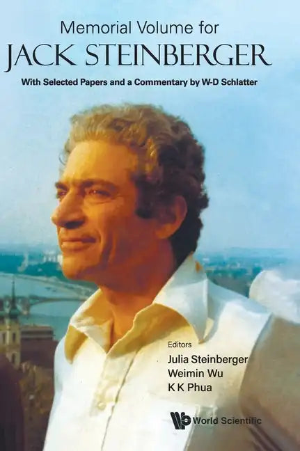 Memorial Volume for Jack Steinberger: With Selected Papers and a Commentary by W-D Schlatter - Hardcover