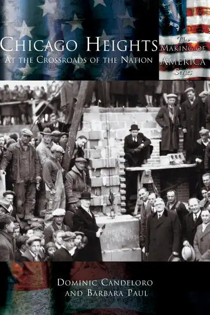 Chicago Heights: At the Crossroads of the Nation - Hardcover