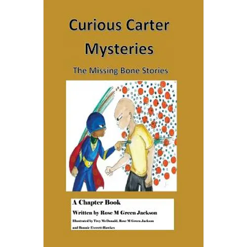 Curious Carter Mysteries - the Missing Bone Stories - English Version: English Version - Black and White Text - Paperback