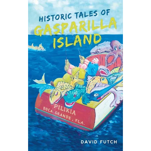 Historic Tales of Gasparilla Island - Hardcover