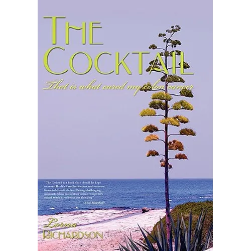 The Cocktail: That is what cured my colon cancer - Paperback