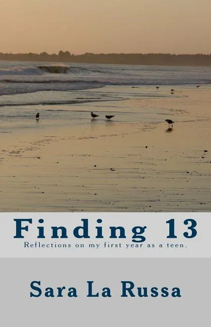 Finding 13: A poetry book written by a girl starting at age 13 for one year about becoming a teenager. - Paperback