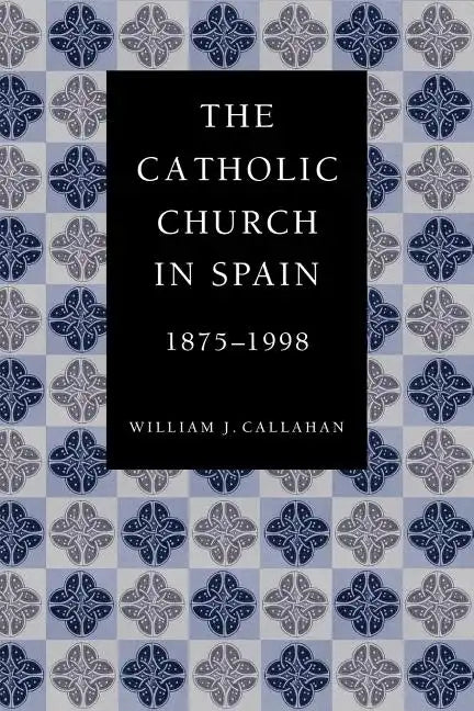 The Catholic Church in Spain, 1875-1998 - Paperback