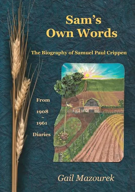 Sam's Own Words: The Biography of Samuel Paul Crippen - Paperback