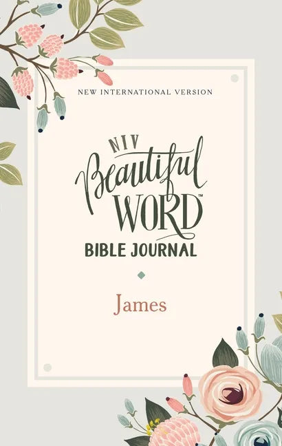 Niv, Beautiful Word Bible Journal, James, Paperback, Comfort Print - Paperback