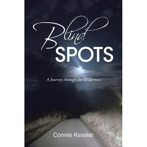 Blind SPOTS: A Journey through the Wilderness - Paperback