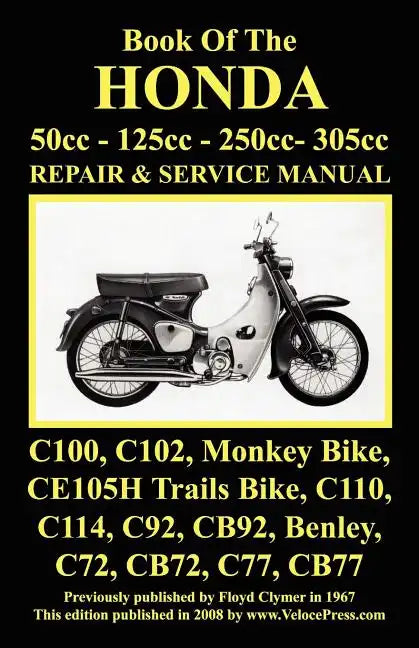 Honda Motorcycle Manual: ALL MODELS, SINGLES AND TWINS 1960-1966: 50cc, 125cc, 250cc & 305cc. - Paperback