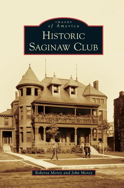 Historic Saginaw Club - Hardcover