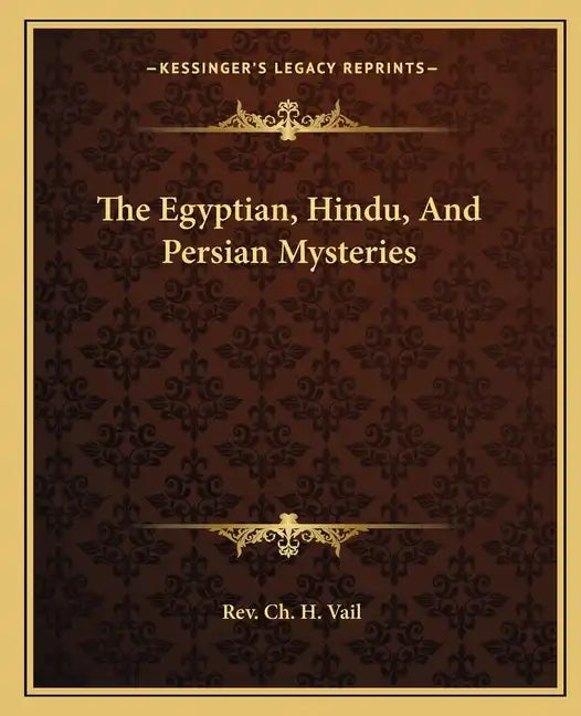 The Egyptian, Hindu, and Persian Mysteries - Paperback
