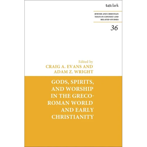 Gods, Spirits, and Worship in the Greco-Roman World and Early Christianity - Paperback