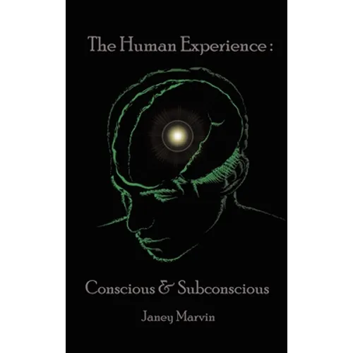 Conscious and Subconscious The Human Experience - Hardcover