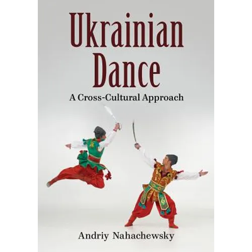 Ukrainian Dance: A Cross-Cultural Approach - Paperback