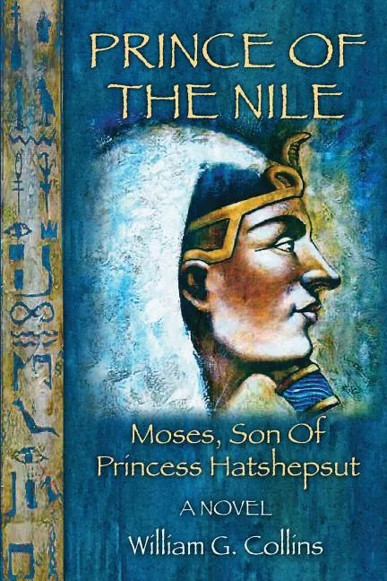 Prince of the Nile: Moses, Son of Princess Hatshepsut - Paperback