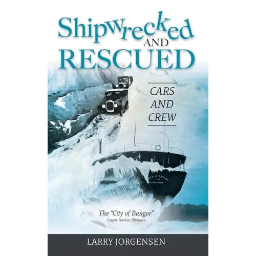 Shipwrecked and Rescued: The "City of Bangor" - Hardcover