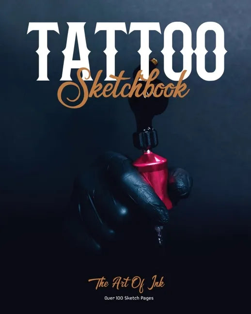 Tattoo Sketchbook: Artist Can Sketch Designs, Record Art Placement, Palette, Design & Details Pad, Notebook, Gift, Drawing Book - Paperback