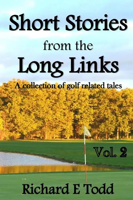 Short Stories from the Long Links: A Collection of Golf Related Tales - Paperback