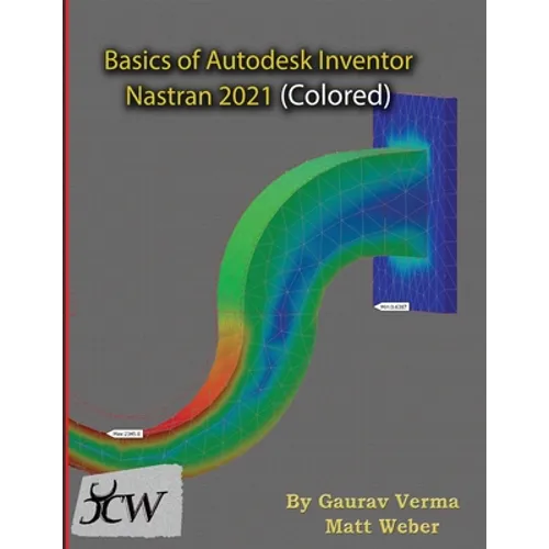 Basics of Autodesk Inventor Nastran 2021 (Colored) - Paperback