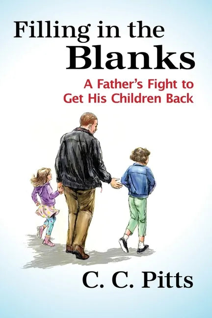 Filling in the Blanks: A Father's Fight to Get His Children Back - Paperback