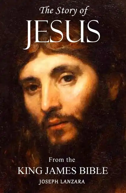 The Story of Jesus: From the King James Bible - Paperback