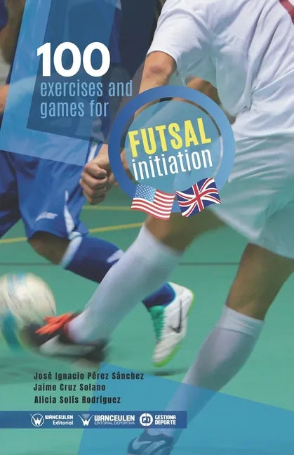 100 exercises and games for futsal initiation - Paperback