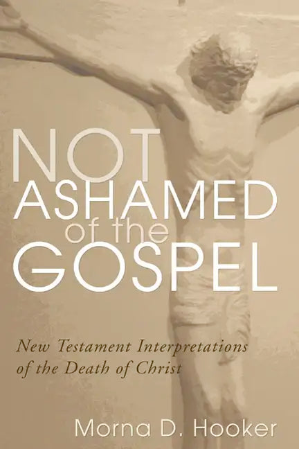 Not Ashamed of the Gospel - Paperback