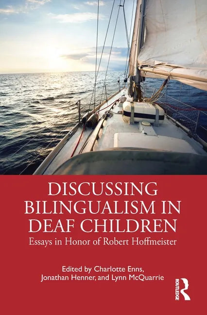 Discussing Bilingualism in Deaf Children: Essays in Honor of Robert Hoffmeister - Paperback