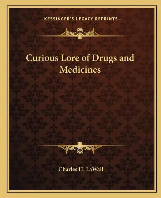 Curious Lore of Drugs and Medicines - Paperback