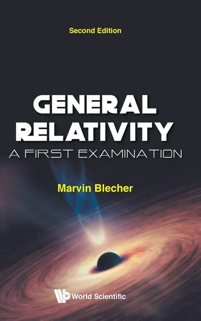 General Relativity: A First Examination (Second Edition) - Hardcover