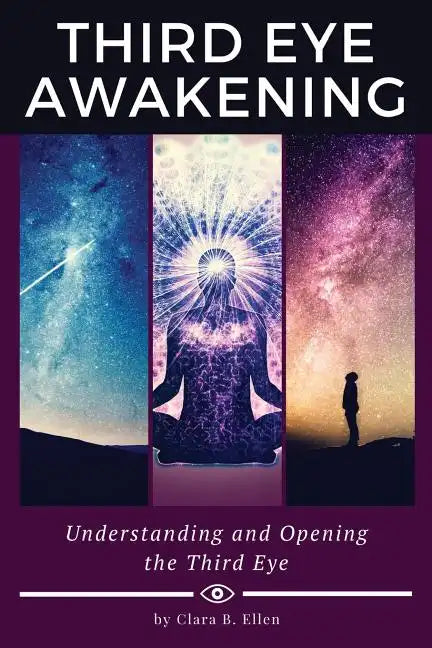 Third Eye Awakening: Understanding and Opening the Third Eye - Paperback