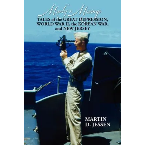 Marty's Musings: Tales of the Great Depression, World War II, the Korean War, and New Jersey - Paperback