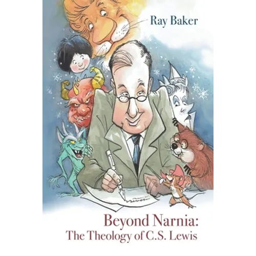 Beyond Narnia: The Theology and Apologetics of C.S. Lewis - Paperback