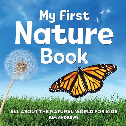 My First Nature Book: All about the Natural World for Kids - Hardcover
