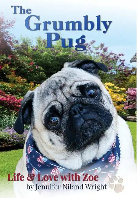 The Grumbly Pug: Life & Love with Zoe - Hardcover