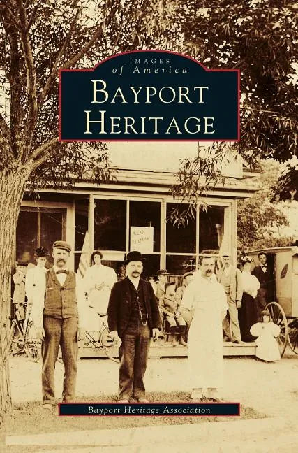 Bayport Heritage - Hardcover