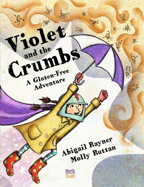 Violet and the Crumbs: A Gluten-Free Adventure - Hardcover