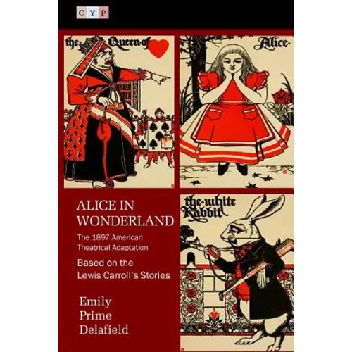 Alice in Wonderland: The 1897 American Theatrical Adaptation - Paperback