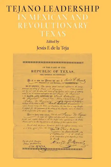 Tejano Leadership in Mexican and Revolutionary Texas - Paperback