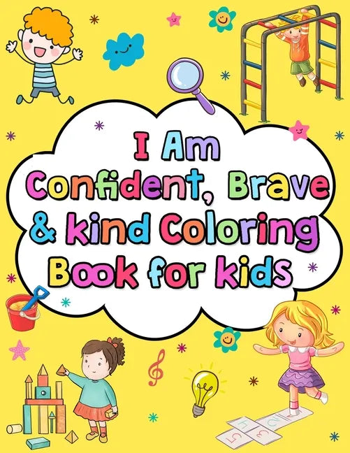 I am confident brave and kind coloring book for kids: Positive affirmations and inspirational quotes coloring book - Paperback