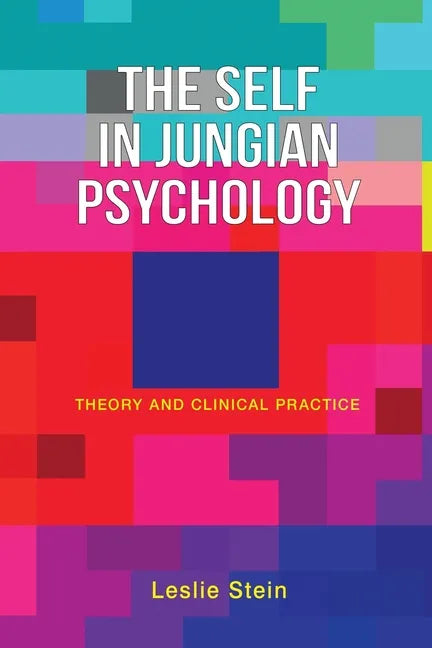 The Self in Jungian Psychology: Theory and Clinical Practice - Paperback