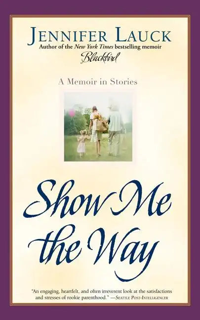 Show Me the Way: A Memoir in Stories - Paperback