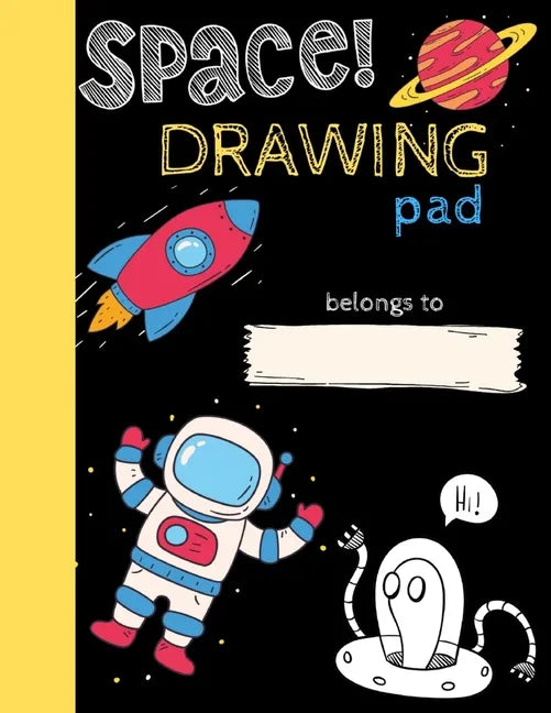 Space Drawing Pad: Drawing Books for Kids To Create Their Own Story, SPACE and ASTRONAUT Edition - Paperback