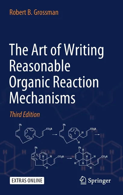 The Art of Writing Reasonable Organic Reaction Mechanisms - Hardcover