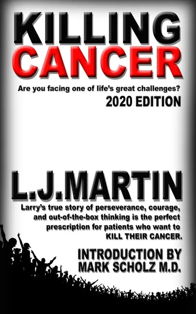 Killing Cancer: One man's journey down the cancer trail...twice. - Paperback