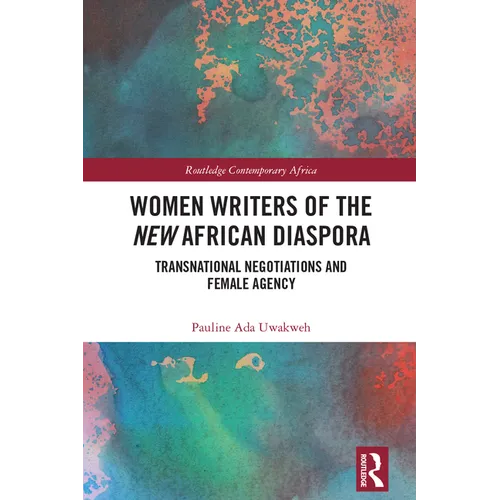 Women Writers of the New African Diaspora: Transnational Negotiations and Female Agency - Paperback