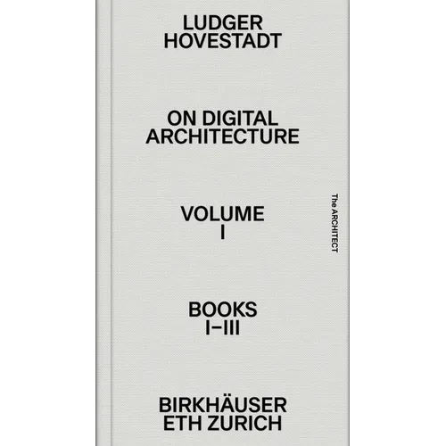 On Digital Architecture in Ten Books. Vol 1: Books I-III.: A Tractatus. Vol. 1, Books 1-3 - Paperback