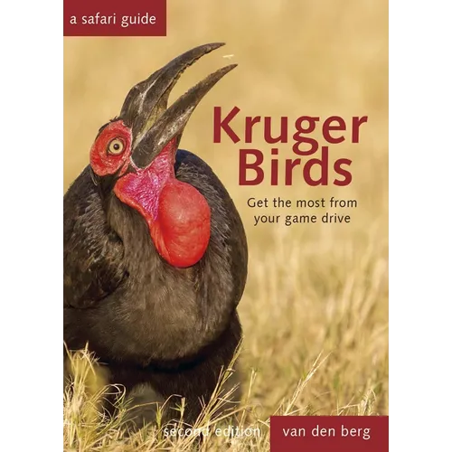 Kruger Birds: A Safari Guide, Revised Second Edition - Hardcover