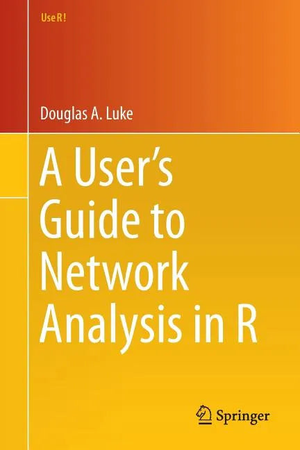 A User's Guide to Network Analysis in R - Paperback