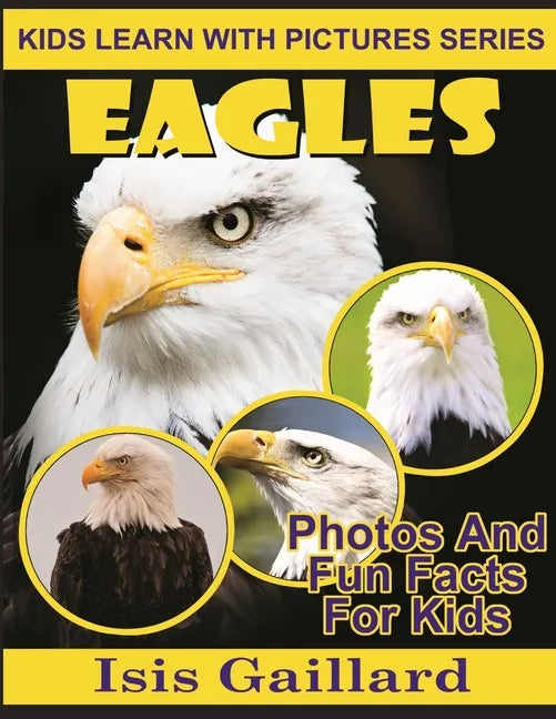 Eagles: Photos and Fun Facts for Kids - Paperback